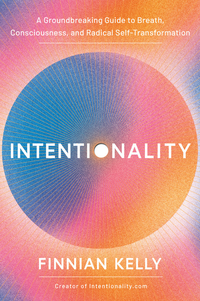 Intentionality: A Groundbreaking Guide to Breath, Consciousness, and Radical Self-Transformation book cover by Finnian Kelly