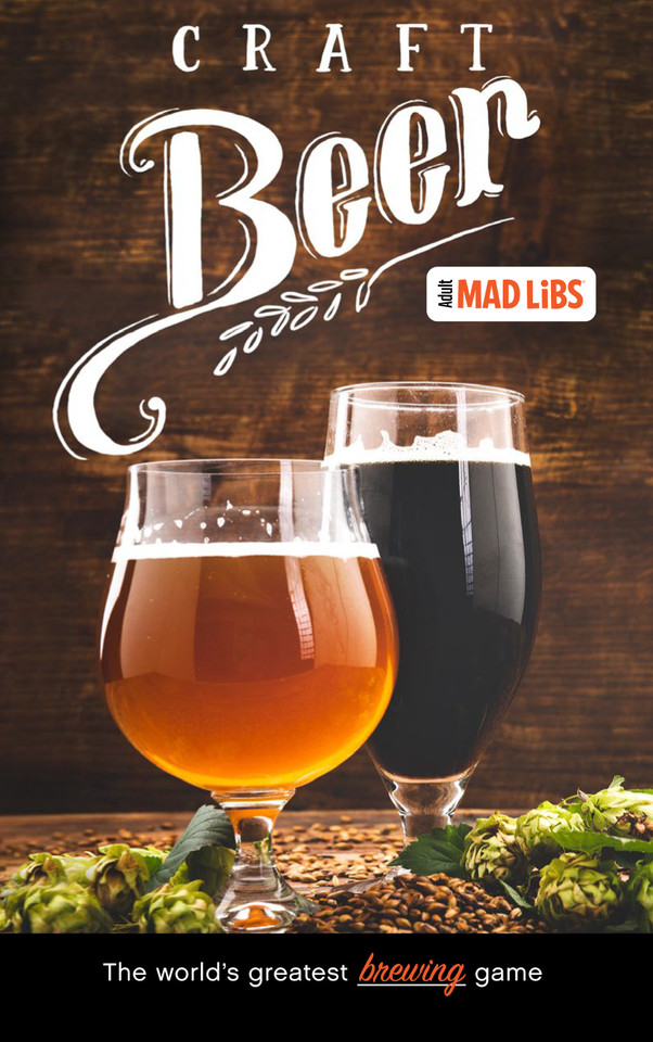 Craft Beer Mad Libs: The World's Greatest Brewing Game (Adult Mad Libs) book cover by Douglas Yacka, Mad Libs