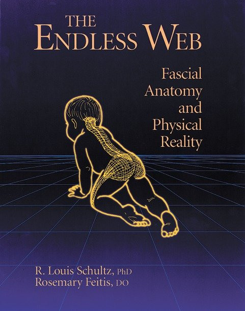 The Endless Web: Fascial Anatomy and Physical Reality book cover by R. Louis Schultz, Ph.D., Rosemary Feitis, D.O.