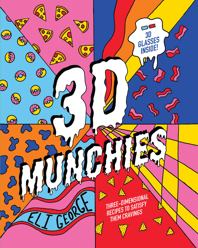 3D Munchies: Three-Dimensional Recipes to Satisfy Them Cravings book cover by Eli George