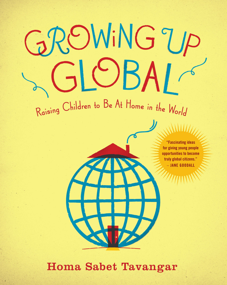 Growing Up Global: Raising Children to Be At Home in the World book cover by Homa Sabet Tavangar