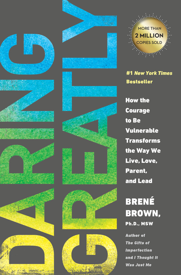 Daring Greatly: How the Courage to Be Vulnerable Transforms the Way We Live, Love, Parent, and Lead book cover by Brené Brown