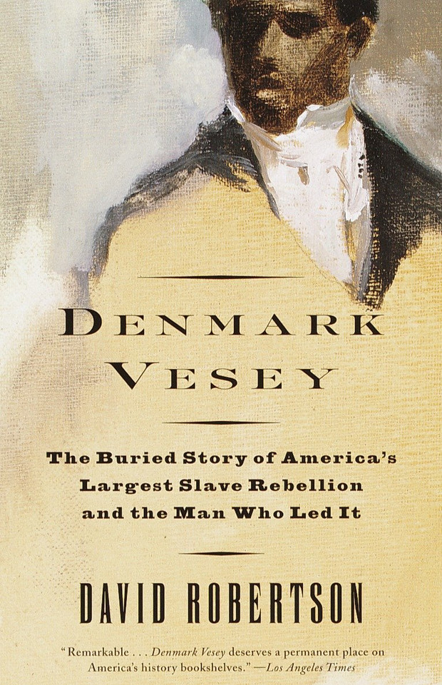 Denmark Vesey: The Buried Story of America's Largest Slave Rebellion and the Man Who Led It book cover by David M. Robertson