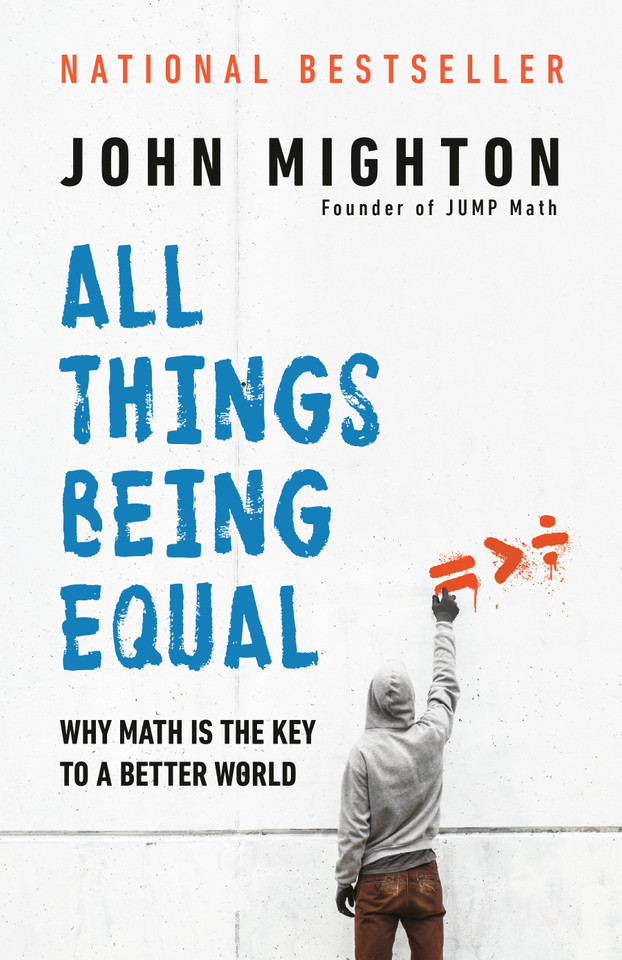 All Things Being Equal: Why Math Is the Key to a Better World book cover by John Mighton