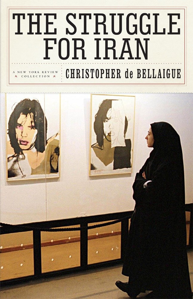 The Struggle for Iran book cover by Christopher de Bellaigue