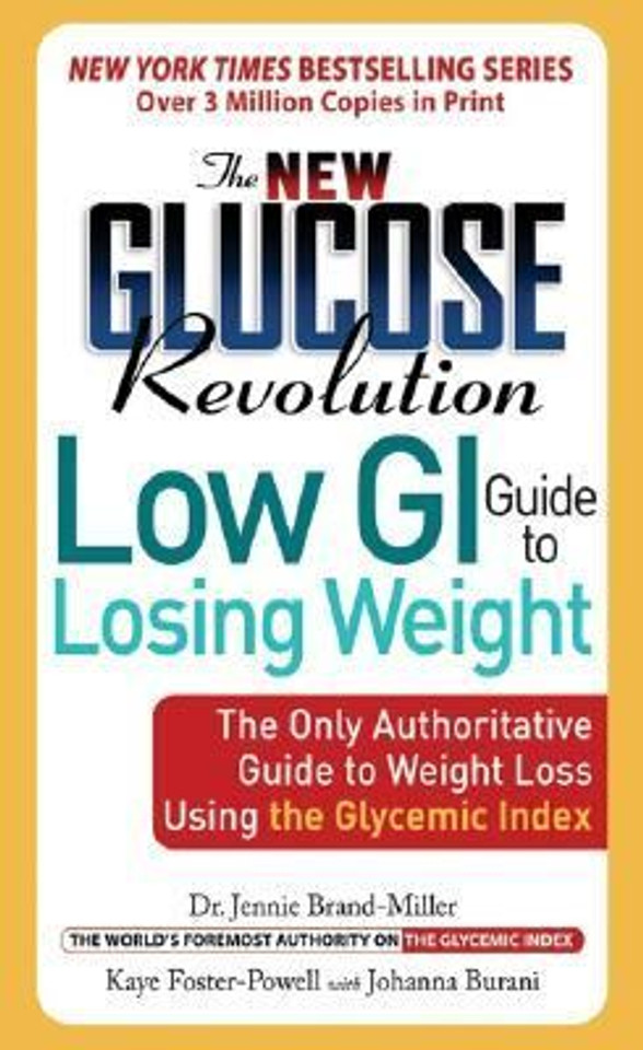 The New Glucose Revolution Low GI Guide to Losing Weight: The Only Authoritative Guide to Weight Loss Using the Glycemic Index [Mass Market Paperback] Cover