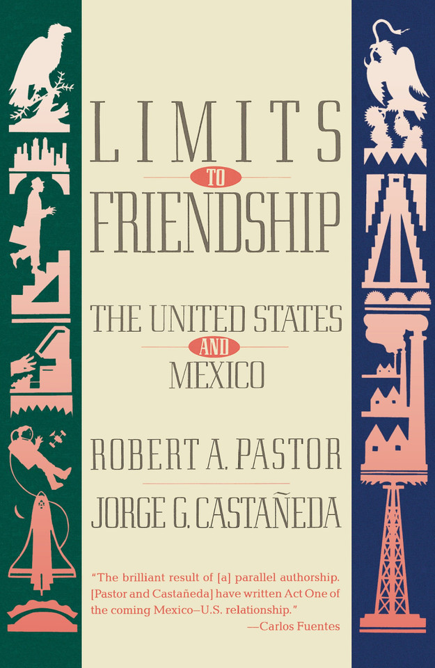 Limits to Friendship: The United States and Mexico book cover by Robert A. Pastor