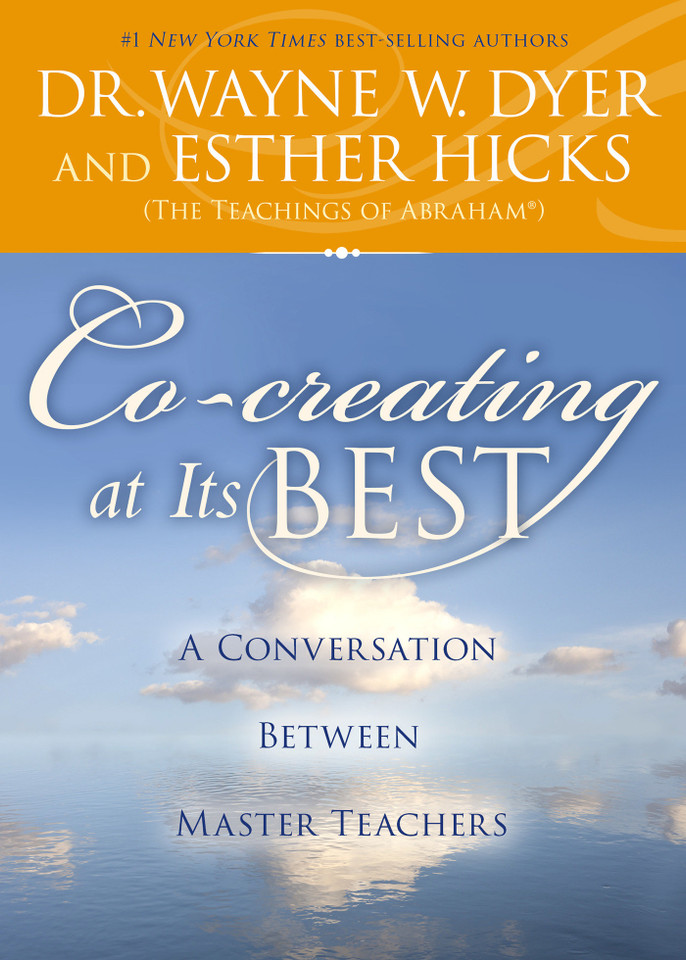 Co-creating at Its Best: A Conversation Between Master Teachers book cover by Dr. Wayne W. Dyer, Esther Hicks