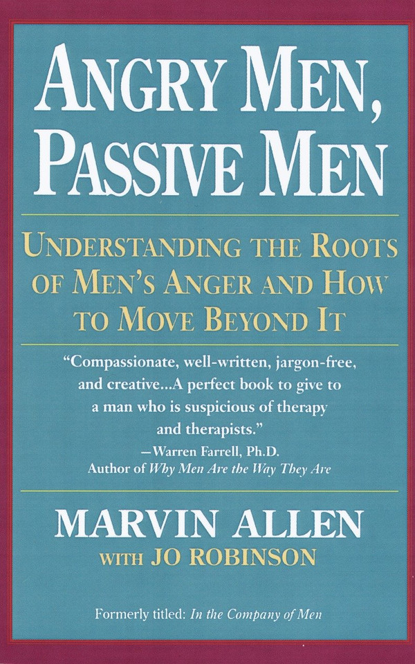 Angry Men, Passive Men: Understanding the Roots of Men's Anger and How to Move Beyond It book cover by Marvin Allen