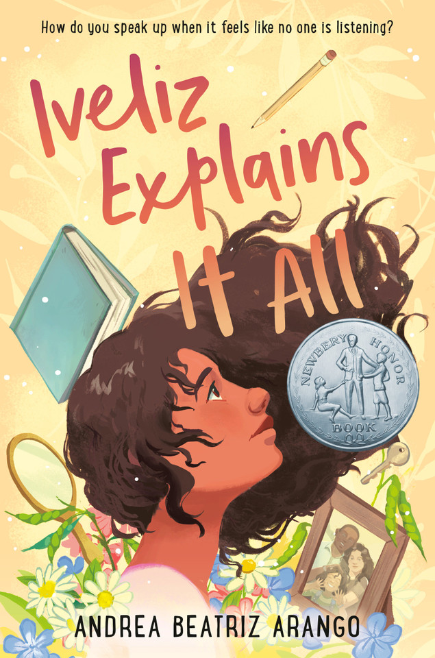 Iveliz Explains It All: (Newbery Honor Award Winner) book cover by Andrea Beatriz Arango