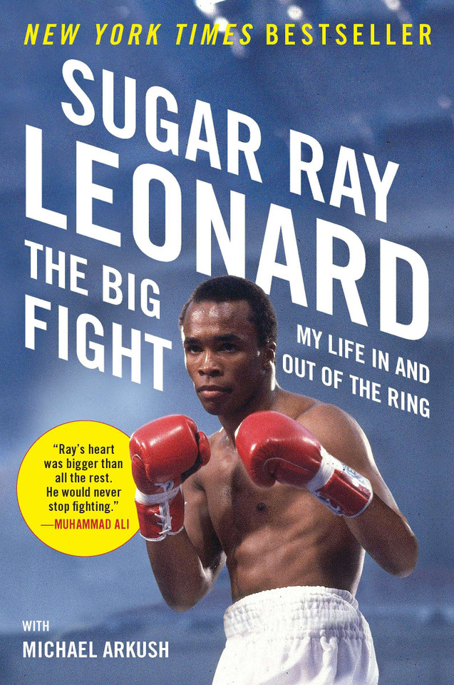 The Big Fight: My Life In and Out of the Ring book cover by Sugar Ray Leonard, Michael Arkush