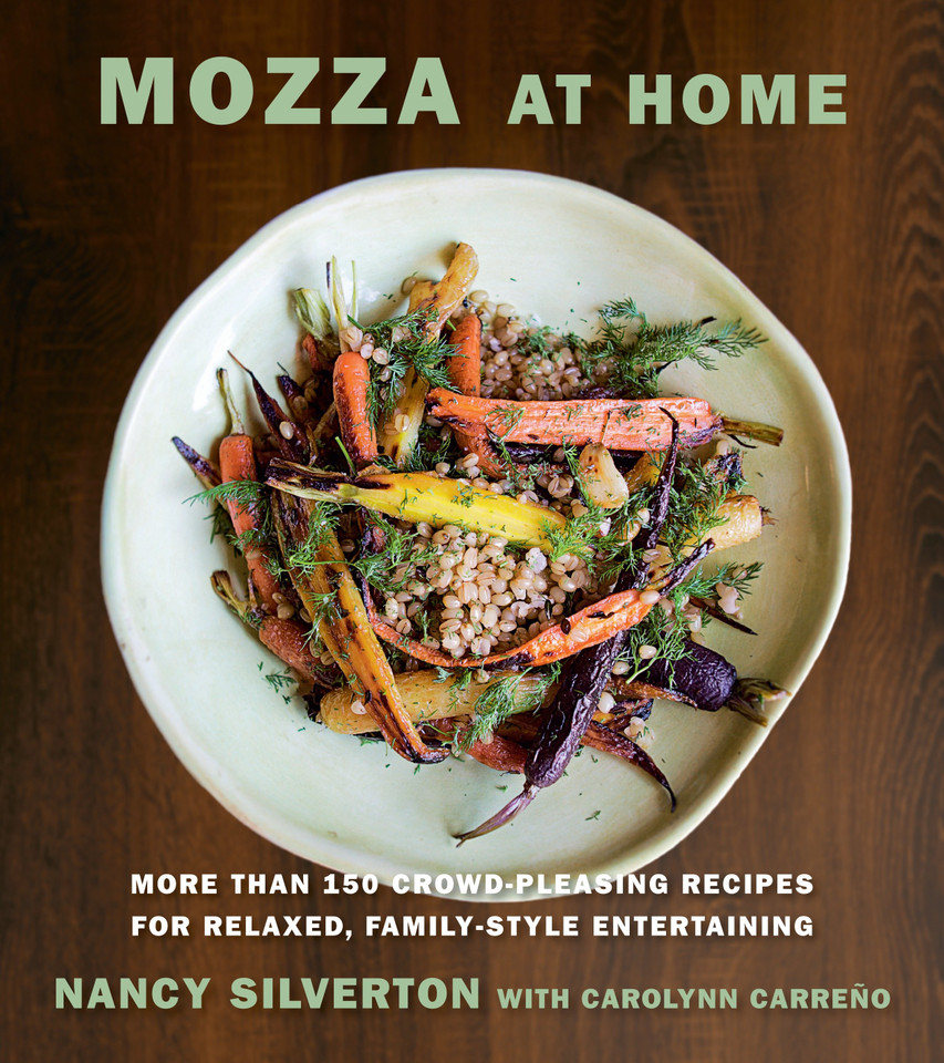 Mozza at Home: More than 150 Crowd-Pleasing Recipes for Relaxed, Family-Style Entertaining: A Cookbook book cover by Nancy Silverton, Carolynn Carreño