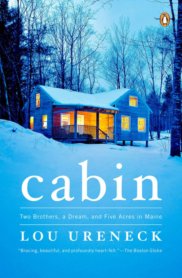 Cabin: Two Brothers, a Dream, and Five Acres in Maine book cover by Lou Ureneck