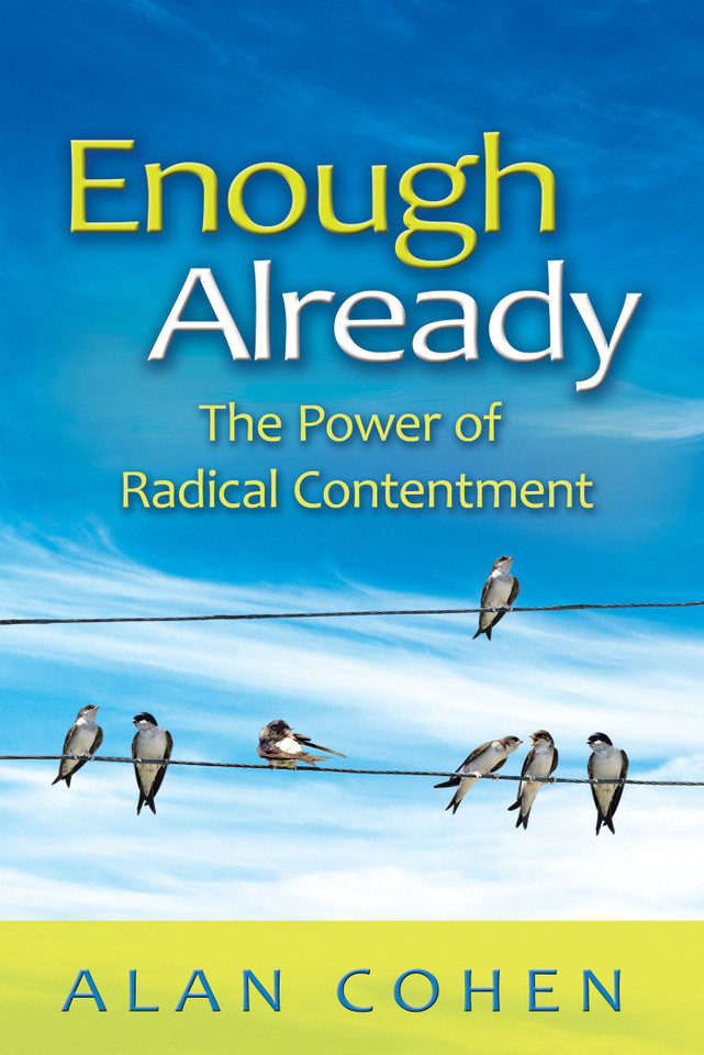 Enough Already: The Power of Radical Contentment book cover by Alan Cohen