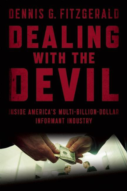 Dealing with the Devil: Inside America's Multi-Billion-Dollar Informant Industry book cover by Dennis G. Fitzgerald