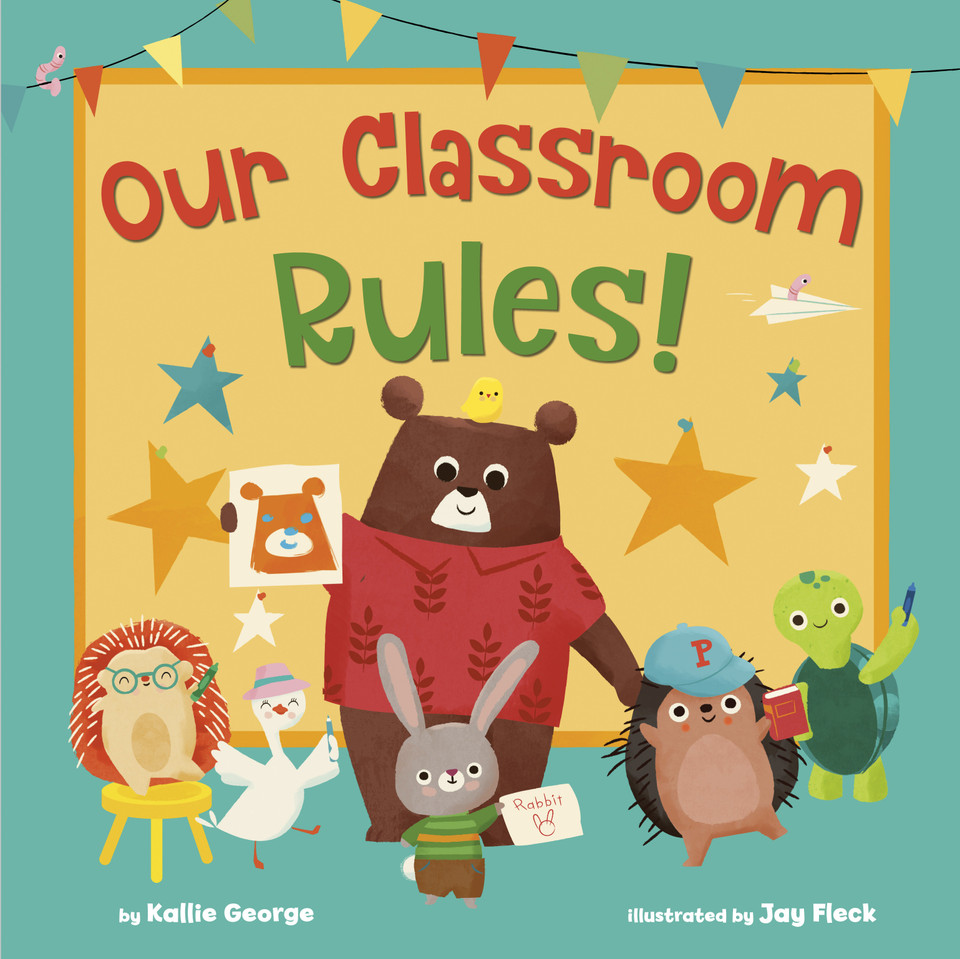 Our Classroom Rules! book cover by Kallie George