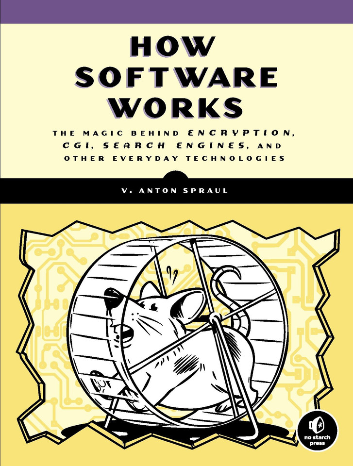How Software Works: The Magic Behind Encryption, CGI, Search Engines, and Other Everyday Technologies book cover by V. Anton Spraul