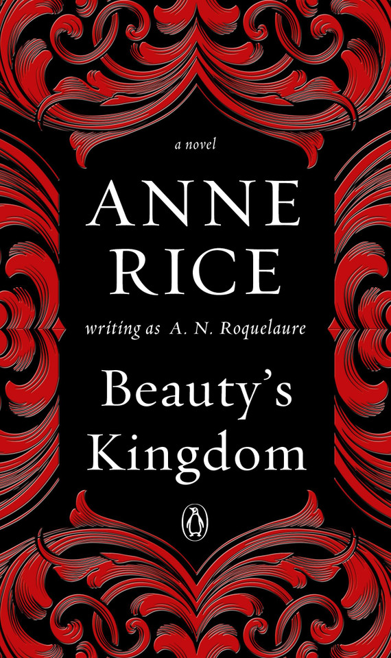 Beauty's Kingdom: A Novel (A Sleeping Beauty Novel) book cover by A. N. Roquelaure, Anne Rice