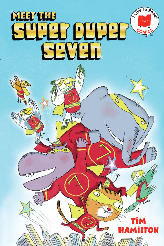 Meet the Super Duper Seven (I Like to Read Comics) book cover by Tim Hamilton
