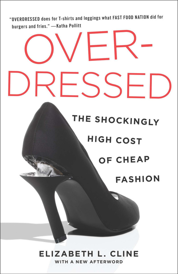 Overdressed: The Shockingly High Cost of Cheap Fashion book cover by Elizabeth L. Cline