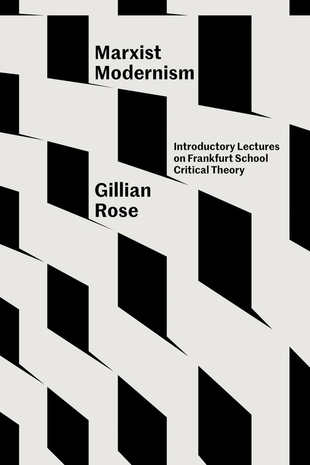 Marxist Modernism: Introductory Lectures on Frankfurt School Critical Theory book cover by Gillian Rose
