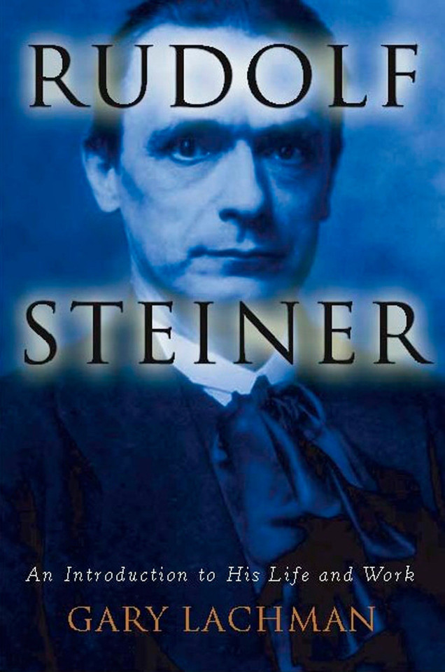 Rudolf Steiner: An Introduction to His Life and Work book cover by Gary Lachman