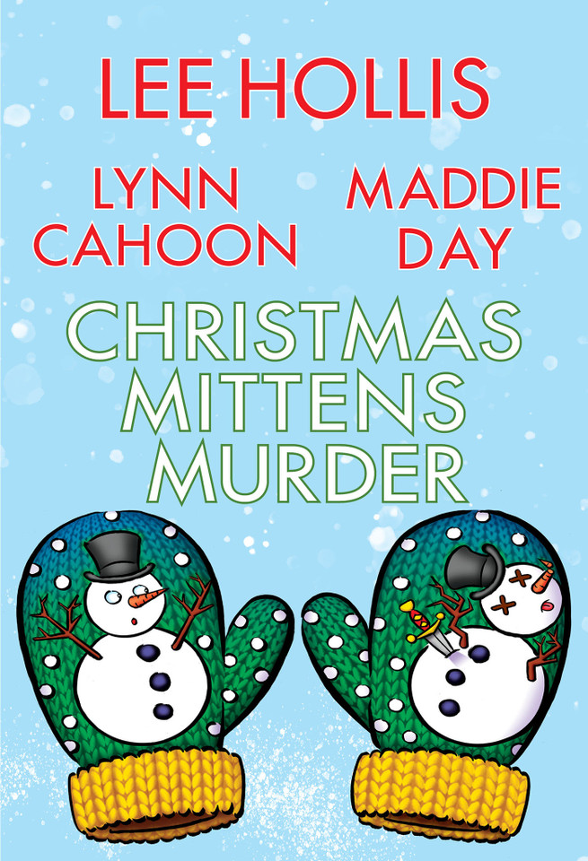 Christmas Mittens Murder book cover by Lee Hollis, Lynn Cahoon, Maddie Day