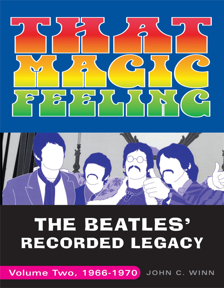 That Magic Feeling: The Beatles' Recorded Legacy, Volume Two, 1966-1970 (The Beatles' Recorded Legacy) book cover by John C. Winn