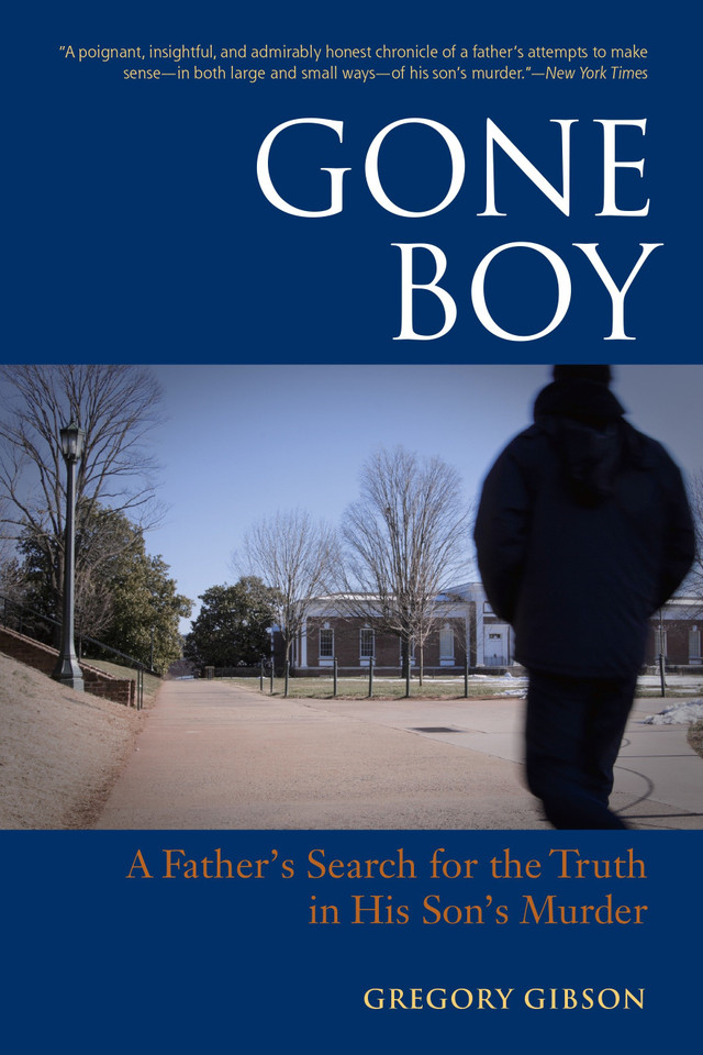 Gone Boy: A Father's Search for the Truth in His Son's Murder book cover by Gregory Gibson