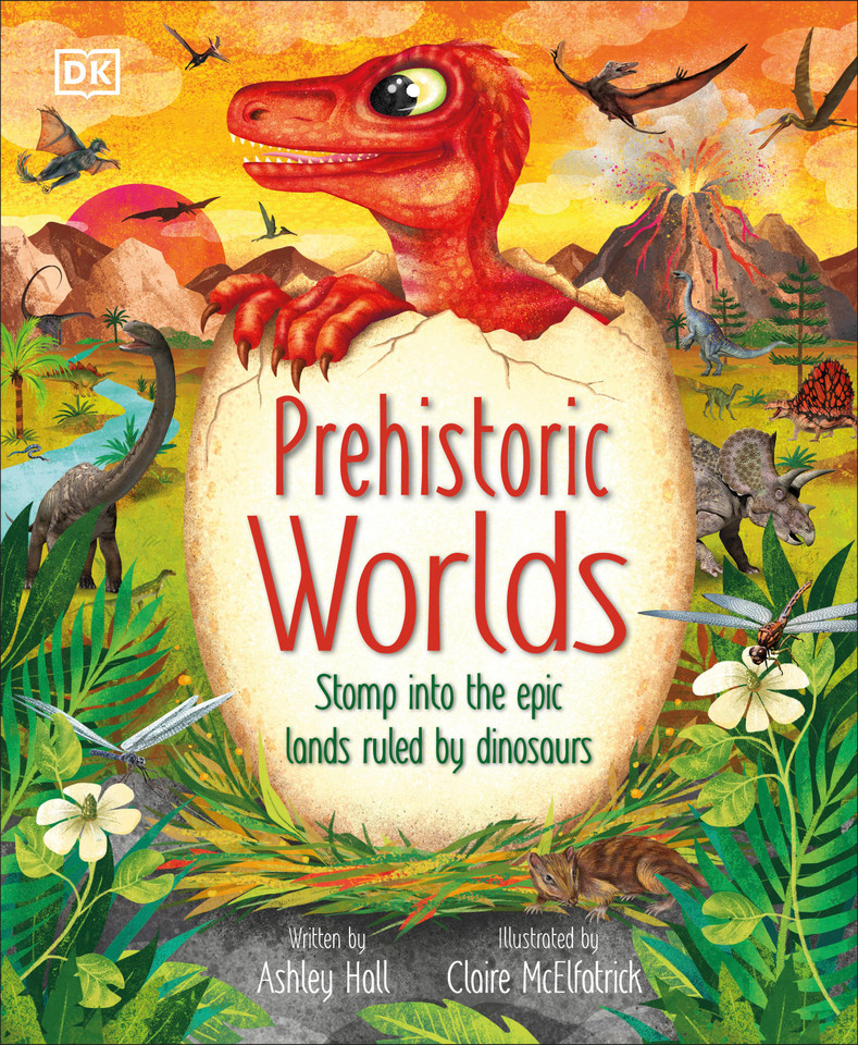 Prehistoric Worlds: Stomp Into the Epic Lands Ruled by Dinosaurs (The Magic and Mystery of the Natural World) book cover by Ashley Hall
