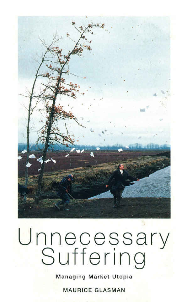 Unnecessary Suffering: Management, Markets and the Liquidation of Solidarity book cover by Maurice Glasman