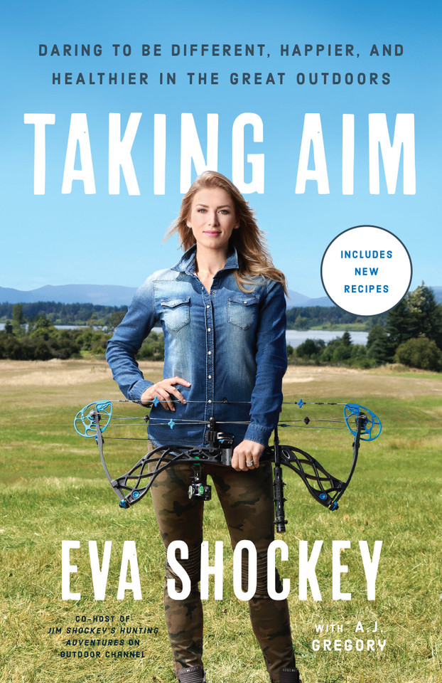 Taking Aim: Daring to Be Different, Happier, and Healthier in the Great Outdoors book cover by Eva Shockey, A. J. Gregory