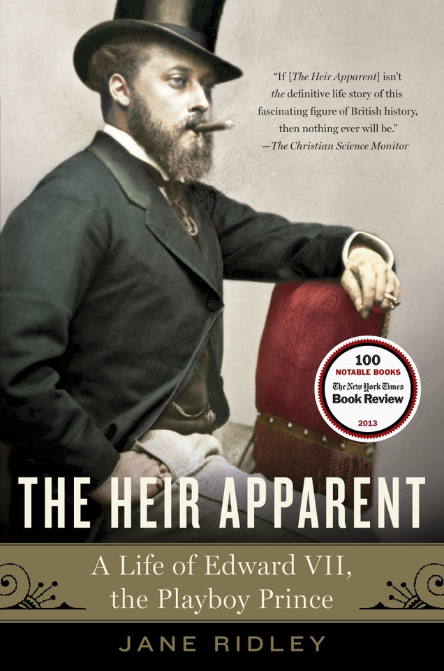 The Heir Apparent: A Life of Edward VII, the Playboy Prince book cover by Jane Ridley