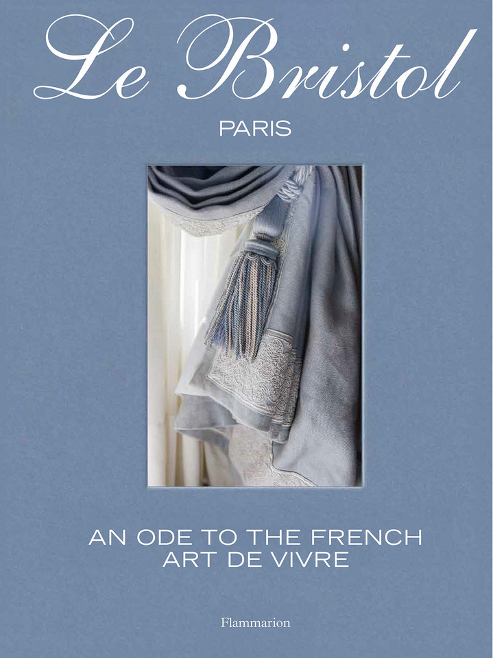 Le Bristol Paris: An Ode to the French Art de Vivre book cover by Laure Verchère
