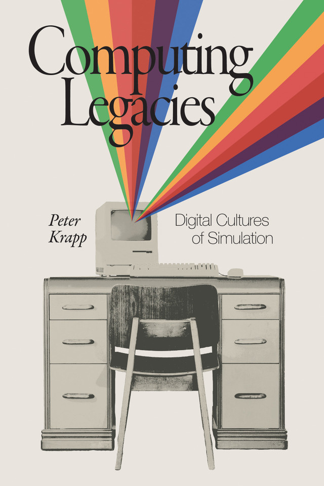Computing Legacies: Digital Cultures of Simulation book cover by Peter Krapp