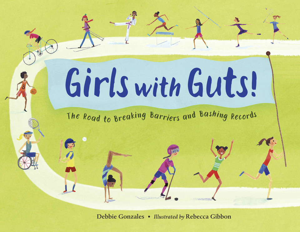 Girls with Guts!: The Road to Breaking Barriers and Bashing Records book cover by Debbie Gonzales