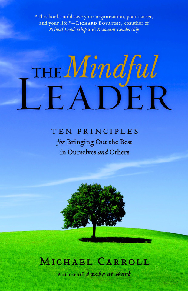 The Mindful Leader: Awakening Your Natural Management Skills Through Mindfulness Meditation book cover by Michael Carroll