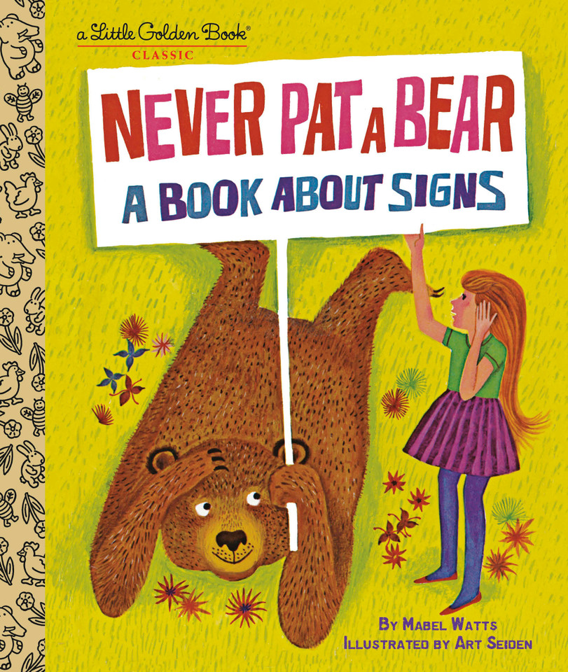Never Pat a Bear: A Book About Signs (Little Golden Book) book cover by Mabel Watts