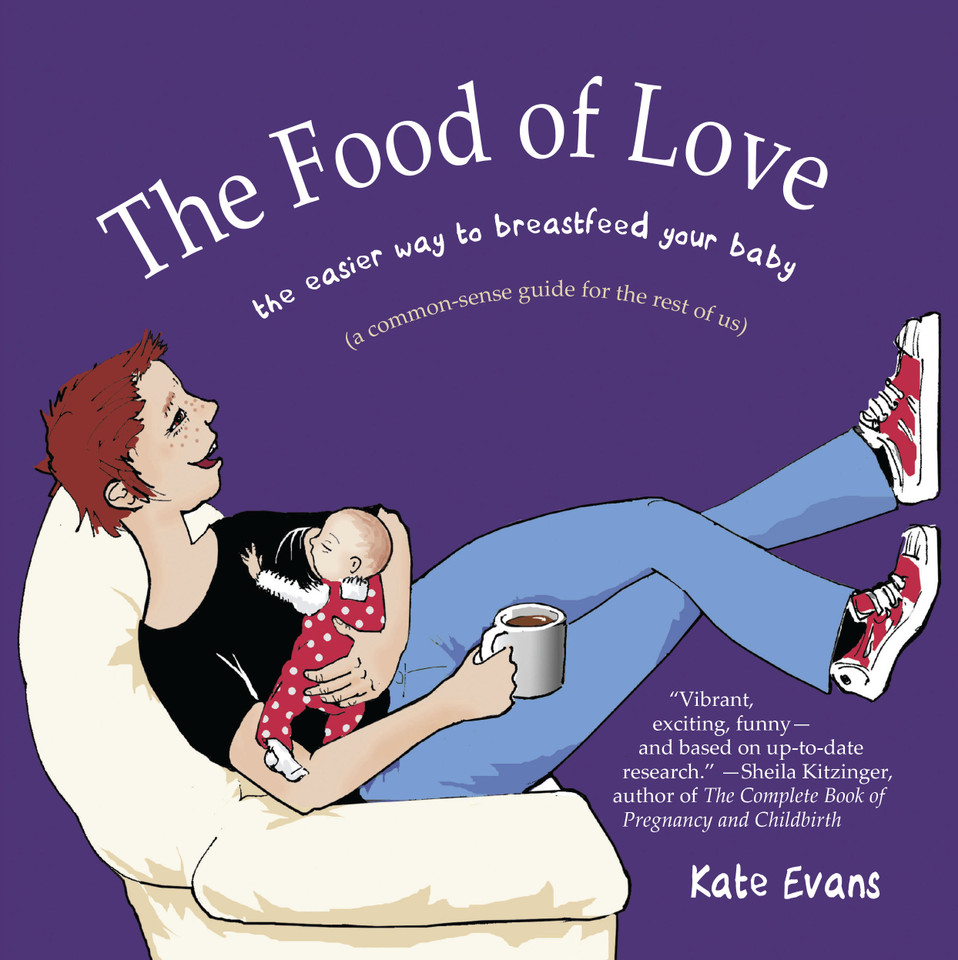 The Food of Love: The Easier Way to Breastfeed Your Baby book cover by Kate Evans
