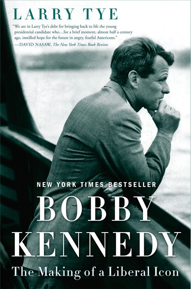 Bobby Kennedy: The Making of a Liberal Icon book cover by Larry Tye