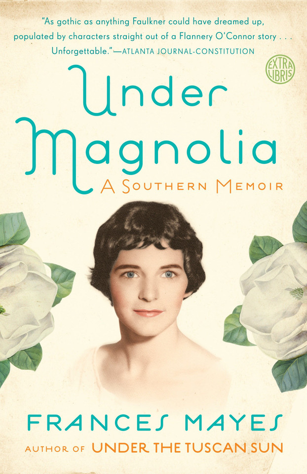 Under Magnolia: A Southern Memoir book cover by Frances Mayes