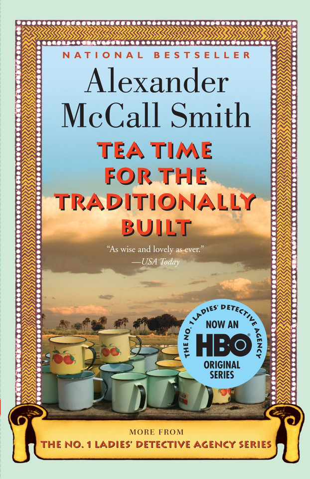 Tea Time for the Traditionally Built (No. 1 Ladies' Detective Agency Series) book cover by Alexander McCall Smith