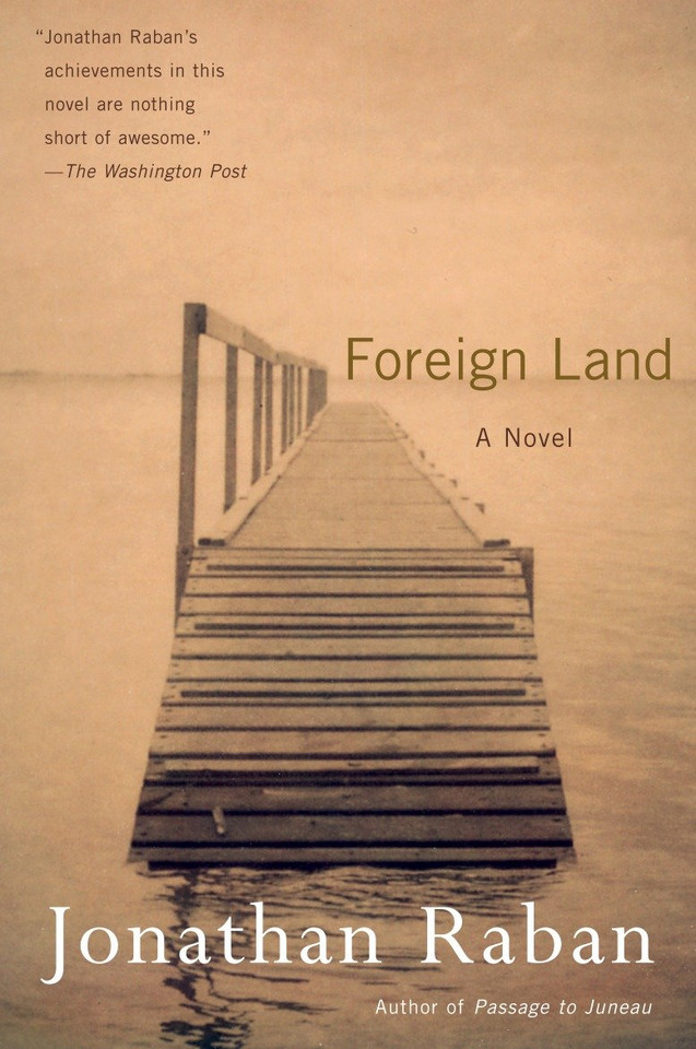 Foreign Land: A Novel (Vintage Departures) book cover by Jonathan Raban