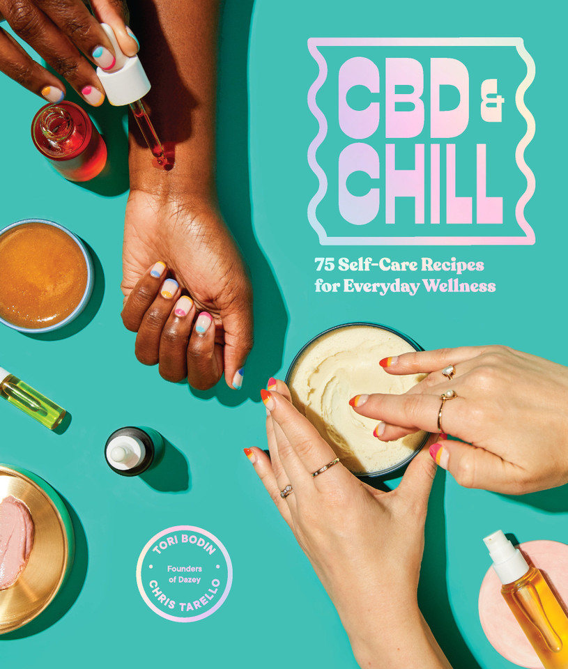 CBD & Chill: 75 Self-Care Recipes for Everyday Wellness book cover by Chris Tarello, Tori Bodin