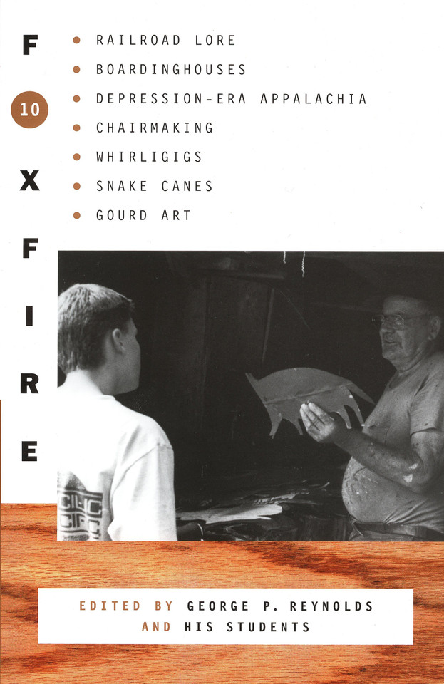 Foxfire 10: Railroad Lore, Boardinghouses, Depression-Era Appalachia, Chairmaking, Whirligigs, Snake Canes, Gourd Art (Foxfire Series) book cover by Foxfire Fund, Inc.