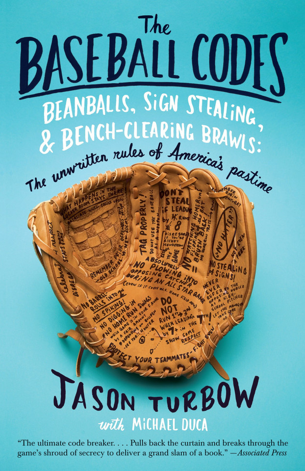 The Baseball Codes: Beanballs, Sign Stealing, and Bench-Clearing Brawls: The Unwritten Rules of America's Pastime book cover by Jason Turbow, Michael Duca