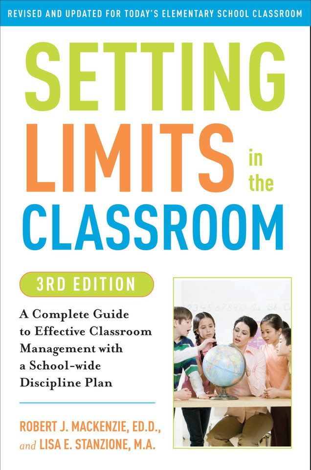 Setting Limits in the Classroom, 3rd Edition: A Complete Guide to Effective Classroom Management with a School-wide DisciplinePlan book cover by Robert J. Mackenzie, Lisa Stanzione
