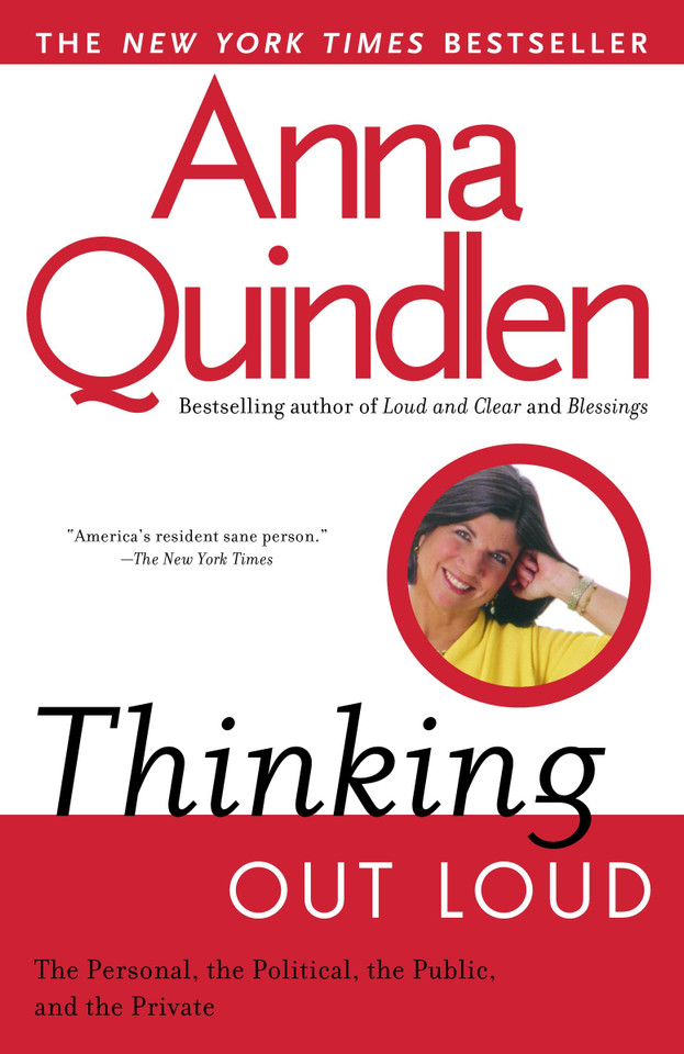 Thinking Out Loud: On the Personal, the Political, the Public and the Private book cover by Anna Quindlen