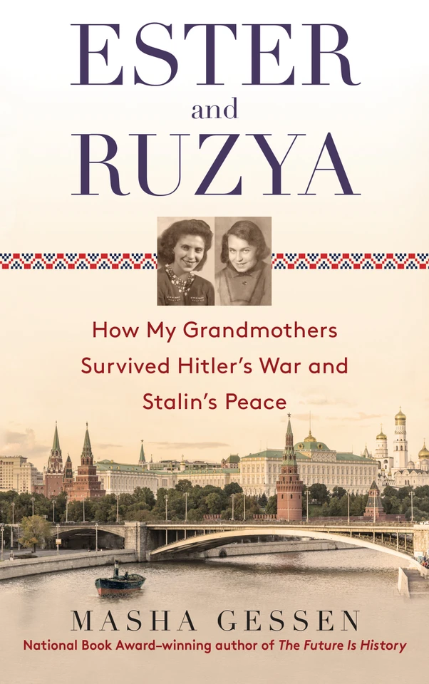 Ester and Ruzya: How My Grandmothers Survived Hitler's War and Stalin's Peace book cover by Masha Gessen
