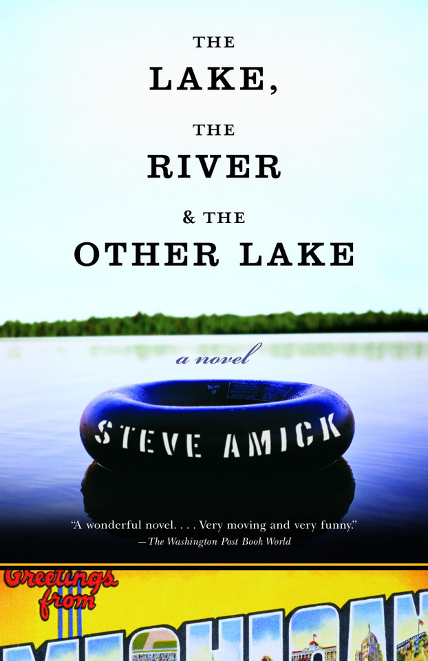 The Lake, the River & the Other Lake book cover by Steve Amick